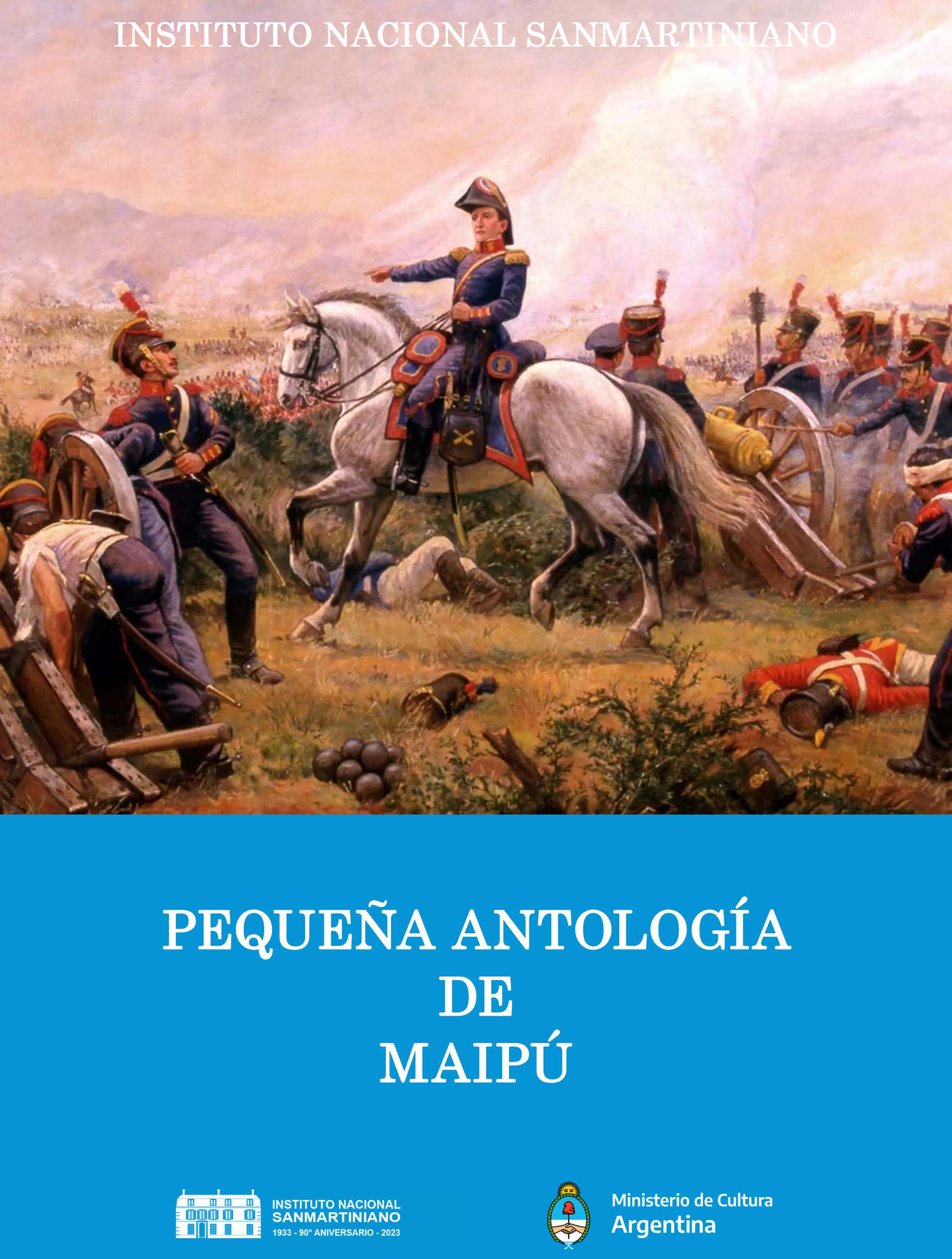 AA.VV. "Pequeña antología de Maipú". Instituto Nacional Sanmartiniano, Buenos Aires, 2023.