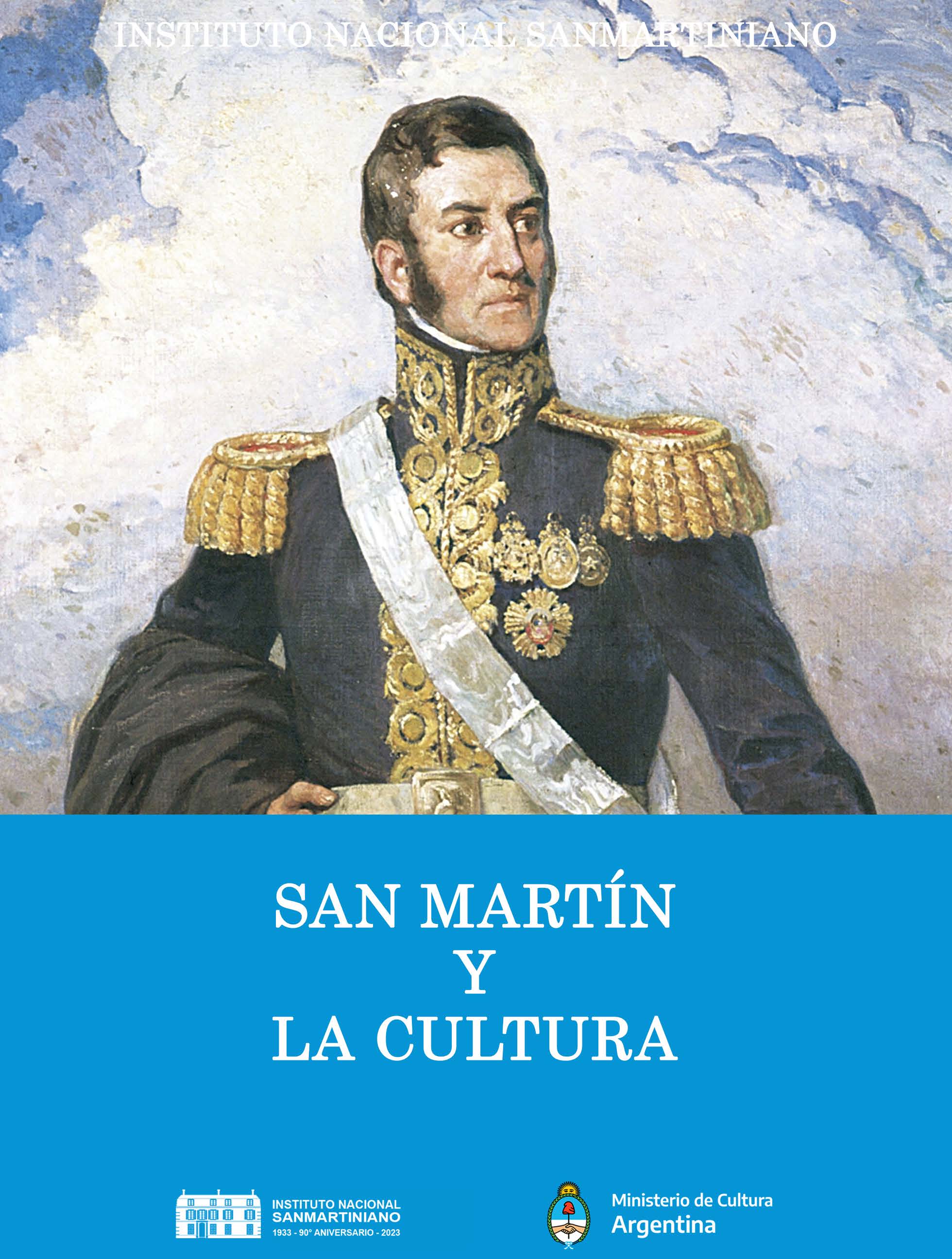 AA.VV. "San Martín y la Cultura". Instituto Nacional Sanmartiniano. Buenos Aires, 2023